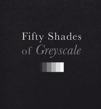 Hardcover Fifty Shades of Greyscale Book