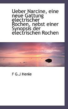 Paperback Ueber Narcine, Eine Neue Gattung Electrischer Rochen, Nebst Einer Synopsis Der Electrischen Rochen Book