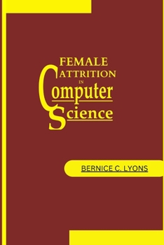 Paperback Female Attrition in Computer Science Book