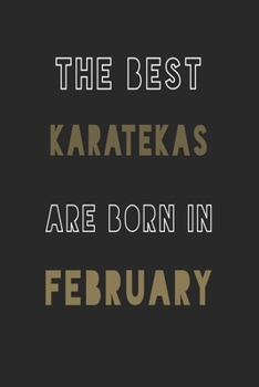 The Best karatekas are Born in February journal: 6*9 Lined Diary Notebook, Journal or Planner and Gift with 120 pages