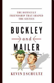 Hardcover Buckley and Mailer: The Difficult Friendship That Shaped the Sixties Book