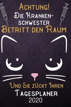Achtung! Die Krankenschwester betritt den Raum und Sie zückt Ihren Tagesplaner 2020: DIN A5 Kalender / Terminplaner / Tageskalender 2020 12 Monate: ... 2020 – Jeder Tag auf 1 Seite (German Edition)