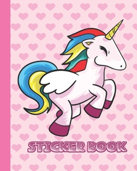 STICKER BOOK: Permanent Blank Sticker Collection Book for Girls with Cute Unicorn and Pink Hearts, Album with White 8x10 Inch Pages for Collecting Stickers, Sketching and Drawing