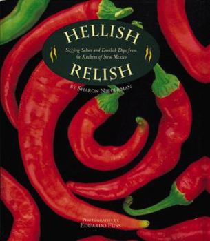 Paperback Hellish Relish: Sizzling Salsas and Devilish Dips from the Kitchens of New Mexico Book