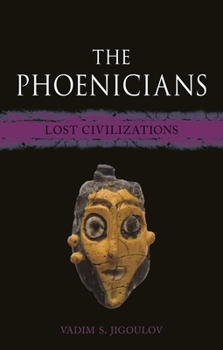 Hardcover The Phoenicians: Lost Civilizations Book