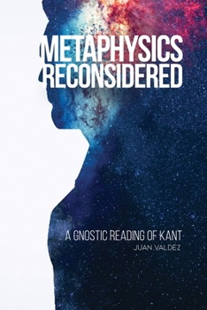Paperback Metaphysics Reconsidered: A Gnostic Reading of Kant Book