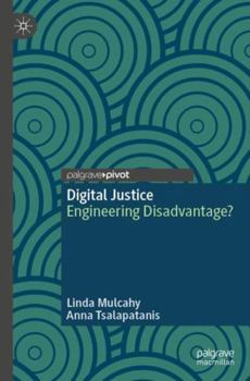 Paperback Digital Justice: Engineering Disadvantage? (Palgrave Socio-Legal Studies) Book
