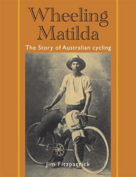 Paperback Wheeling Matilda: The Story of Australian Cycling Book
