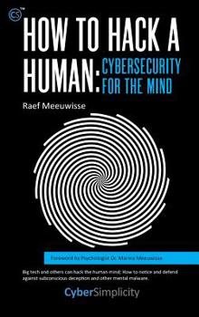 Hardcover How to Hack a Human: Cybersecurity for the Mind Book