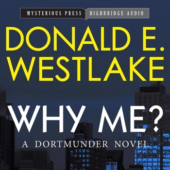 Why Me? - Book #5 of the Dortmunder