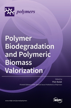 Hardcover Polymer Biodegradation and Polymeric Biomass Valorization Book