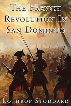 The French Revolution In San Domingo
