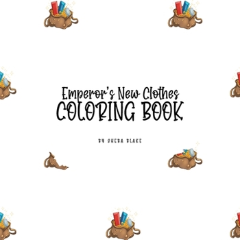Paperback The Emperor's New Clothes Coloring Book for Children (8.5x8.5 Coloring Book / Activity Book) Book
