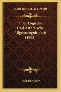 Paperback Uber Logische Und Asthetische Allgemeingultigkeit (1908) [German] Book