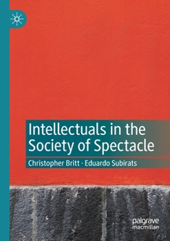 Paperback Intellectuals in the Society of Spectacle Book