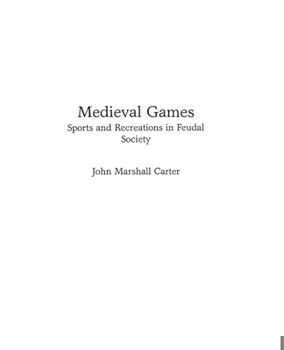 Hardcover Medieval Games: Sports and Recreations in Feudal Society Book