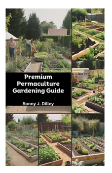 Paperback Premium Permaculture Gardening Guide: Sustainable Practices & Organic Farming Tips [Large Print] Book