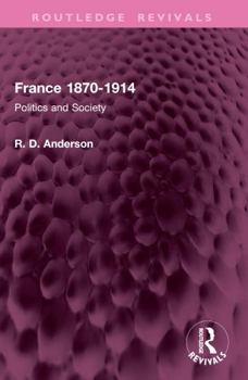 France 1870-1914: Politics and Society