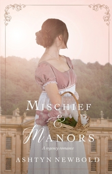 Mischief and Manors: A Regency Romance (Change of Heart)