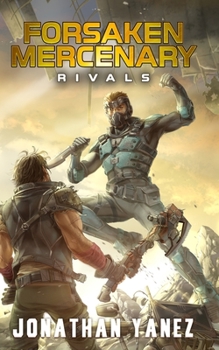 Rivals - Book #7 of the Forsaken Mercenary