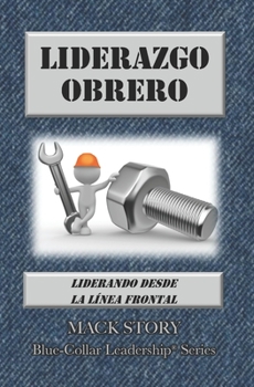 Paperback Liderazgo Obrero: Liderando desde la Línea Frontal [Spanish] Book