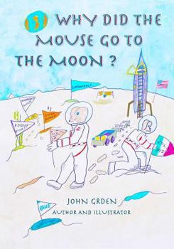 Paperback Why Did the Mouse Go to the Moon? Book