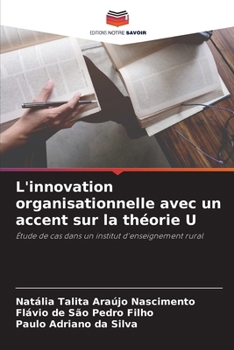 Paperback L'innovation organisationnelle avec un accent sur la théorie U [French] Book