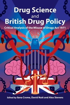 Paperback Drug Science and British Drug Policy: Critical Analysis of the Misuse of Drugs Act 1971 Book