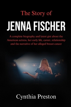 The Story of Jenna Fischer: A complete biography and latest gist about the American actress, her early life, career, relationship and the narrative of her alleged breast cancer