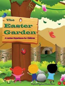 Paperback The Easter Garden: A Lenten Experience for Children Book