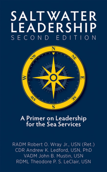 Paperback Saltwater Leadership, Second Edition: A Primer on Leadership for the Sea Services Book