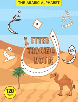 Paperback The Arabic Alphabet, Letter Tracing Book: THE Arabic Alphabet Handwriting Practice workbook for kids. Book