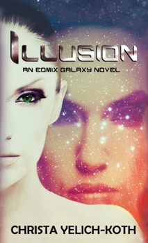 Illusion - Book #1 of the Eomix Galaxy Books