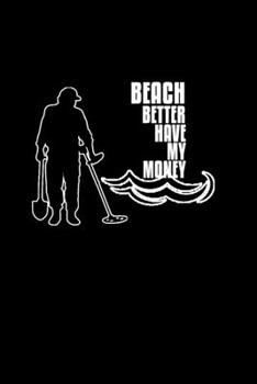 Paperback Beach better have my money: Food Journal - Track your Meals - Eat clean and fit - Breakfast Lunch Diner Snacks - Time Items Serving Cals Sugar Pro Book