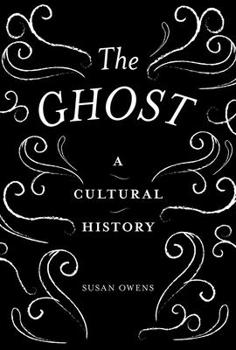 Hardcover The Ghost: A Cultural History Book