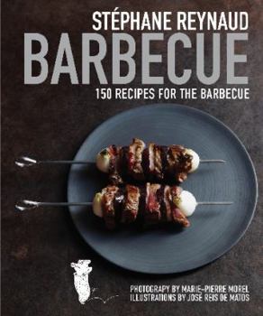 Hardcover Stephane Reynaud's Barbecue: 150 Recipes for the Barbecue Book
