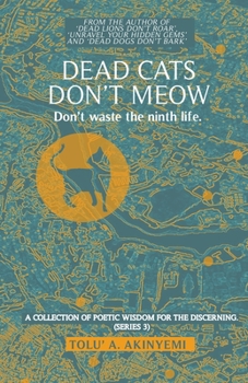 Paperback Dead Cats Don't Meow: Don't Waste the Ninth Life Book