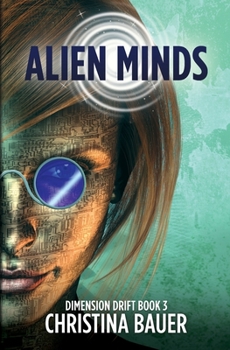 Alien Minds - Book #3 of the Dimension Drift