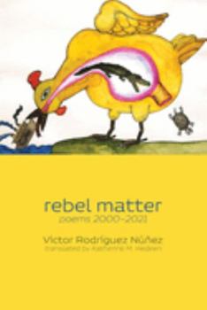 Paperback rebel matter: poems 2000-2021 Book