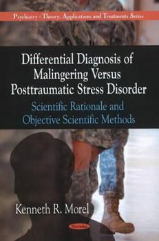Paperback Differential Diagnosis of Malingering Versus Posttraumatic Stress Disorder: Scientific Rationale and Objective Scientific Methods (Psychiatry- Theory, Applications and Treatments) Book