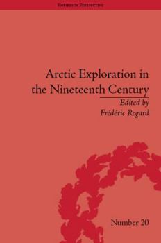 Hardcover Arctic Exploration in the Nineteenth Century: Discovering the Northwest Passage Book