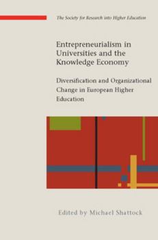 Paperback Entrepreneurialism in Universities and the Knowledge Economy: Diversification and Organisational Change in European Higher Education (The Society for ... Education and Open University Press Impreint) Book