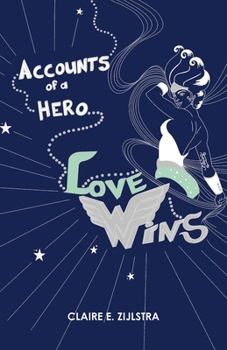 Paperback Accounts of a Hero: Love Wins Book