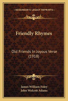 Friendly Rhymes: Old Friends In Joyous Verse