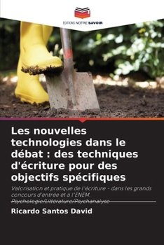 Paperback Les nouvelles technologies dans le débat: des techniques d'écriture pour des objectifs spécifiques [French] Book