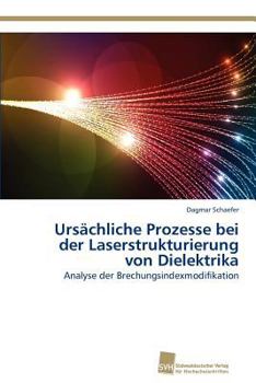 Paperback Ursächliche Prozesse bei der Laserstrukturierung von Dielektrika [German] Book
