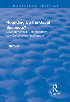 Hardcover Rounding Up the Usual Suspects?: Developments in Contemporary Law Enforcement Intelligence Book