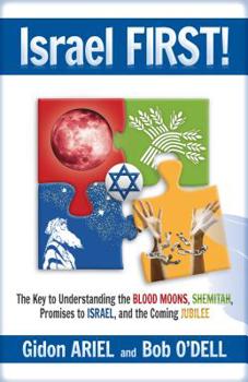 Paperback Israel First!: The Key to Understanding the Blood Moons, Shemitah, Promises to Israel, the Coming Jubilee, and How It All Fits Togeth Book