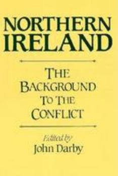 Northern Ireland: The Background to the Conflict - Book  of the Irish Studies, Syracuse University Press