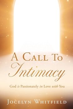 Paperback A Call to Intimacy: God is Passionately in Love with You Book